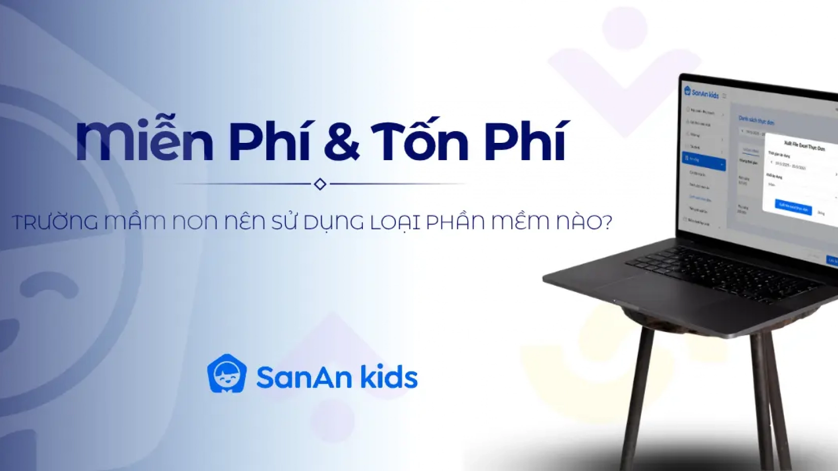 Nên sử dụng phần mềm cho trường mầm non miễn phí hay trả phí