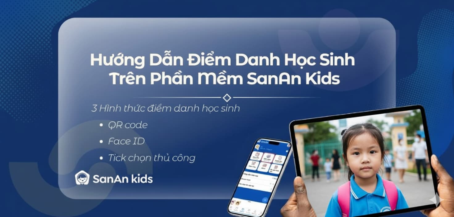 Hướng dẫn sử dụng tính năng điểm danh học sinh của phần mềm SanAn kids