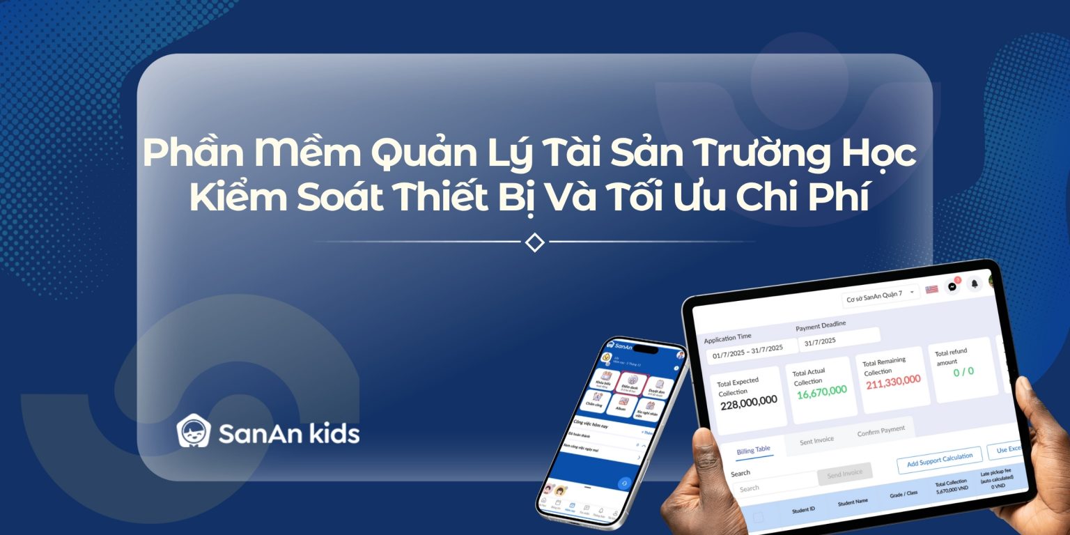Phần Mềm Quản Lý Tài Sản Trường Học Kiểm Soát Thiết Bị Và Tối Ưu Chi Phí