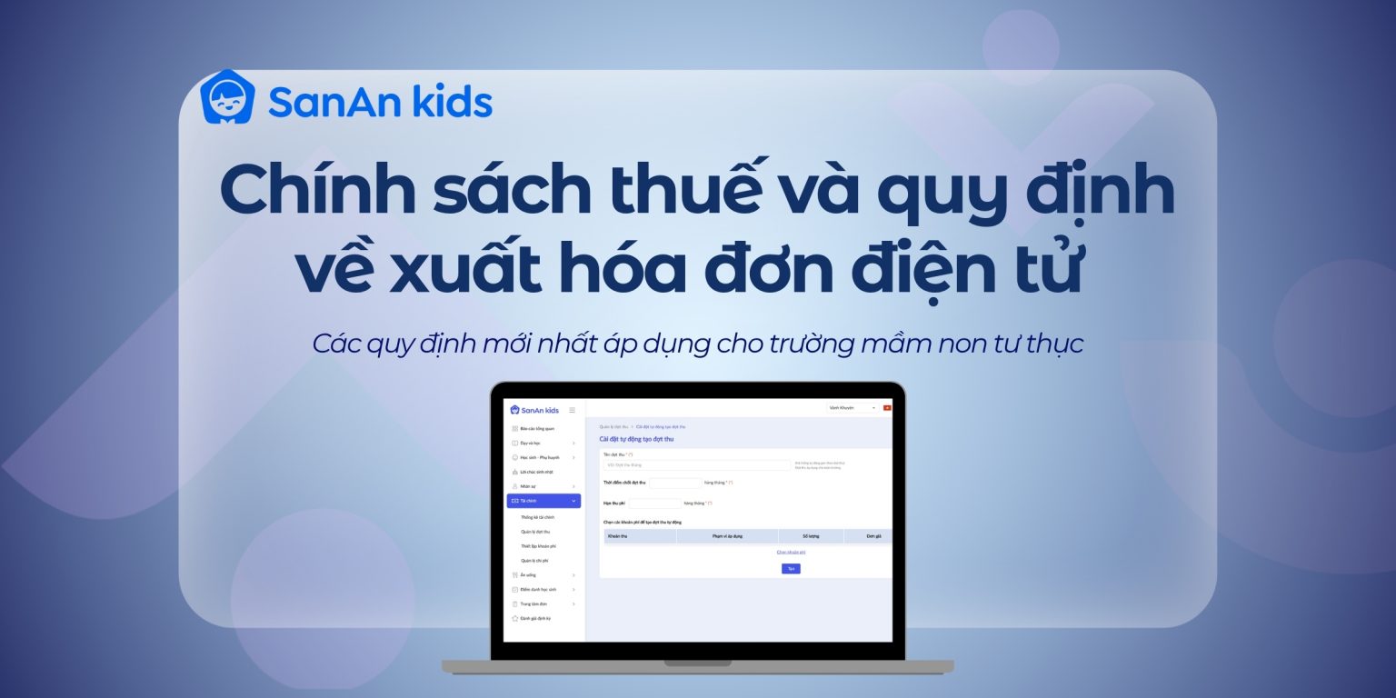 Chính sách thuế và quy định về xuất hóa đơn điện tử cho trường mầm non tư thục mới nhất