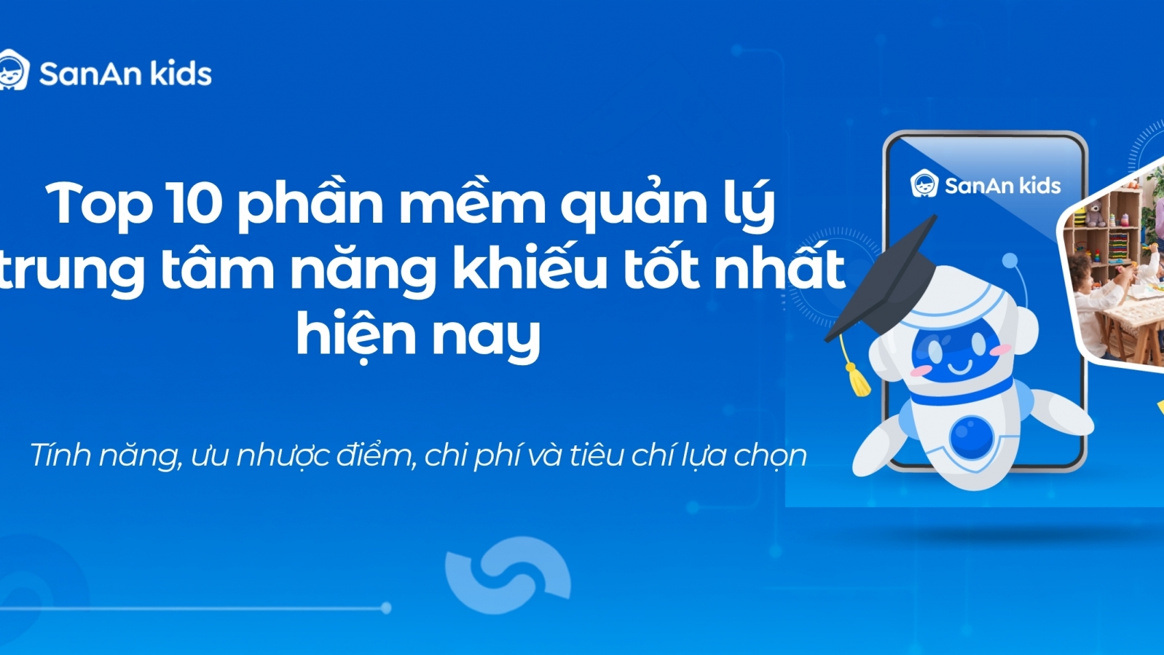 Top 10 phần mềm quản lý trung tâm năng khiếu tốt nhất hiện nay